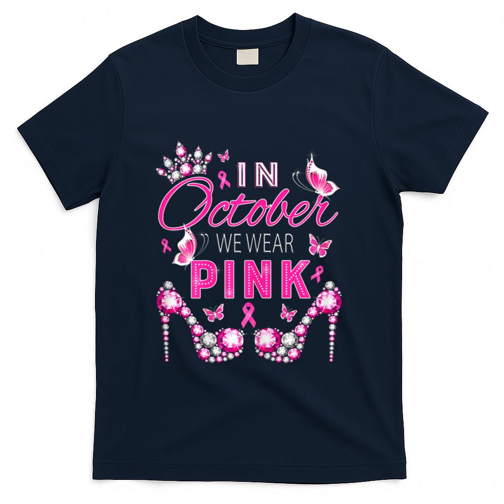 In October we wear pink breast cancer awareness ribbon girly T-Shirt