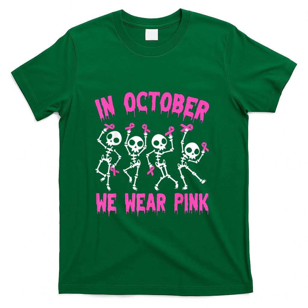 In October We Wear Pink Breast Cancer Awareness Skeleton T-Shirt
