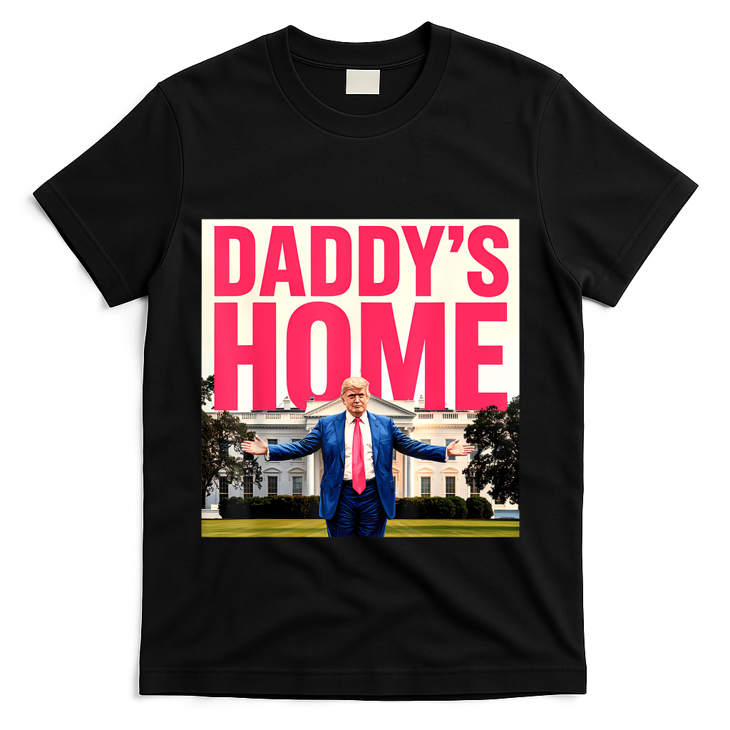 DaddyS Home Funny Trending T-Shirt
