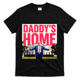DaddyS Home Funny Trending T-Shirt