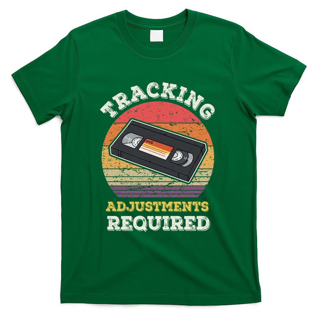 Retro Nostalgia - Tracking Adjustments Required - Nostalgia VHS Retro Tape T-Shirt