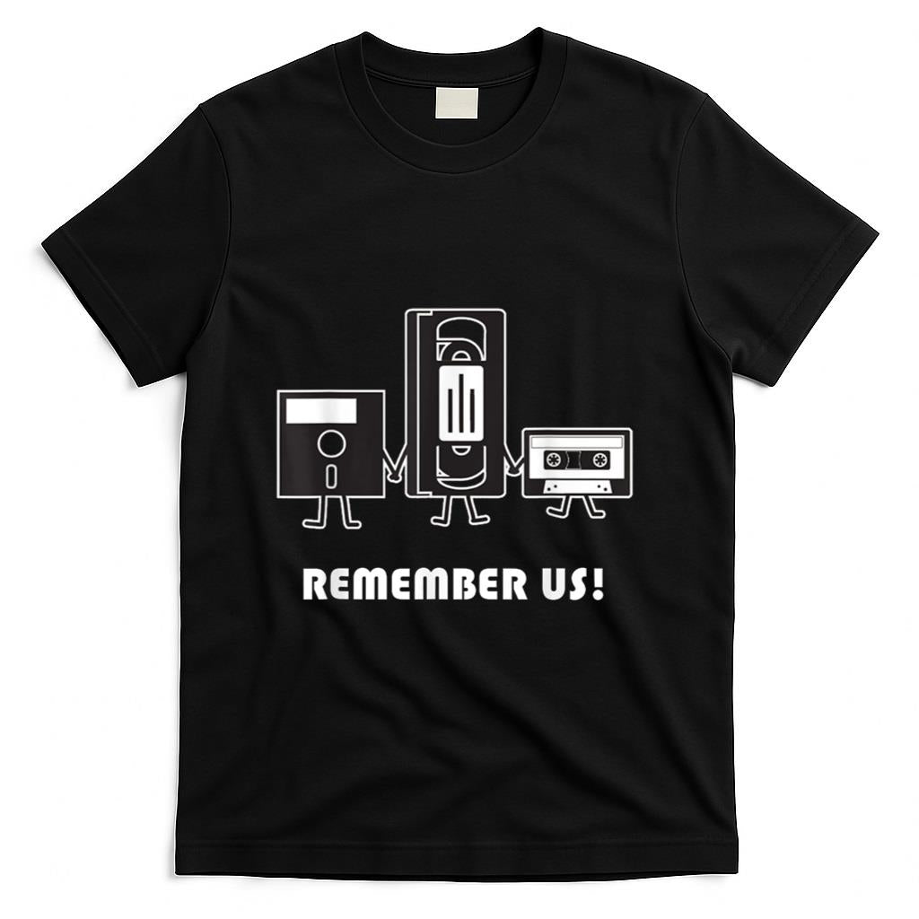 Retro Nostalgia - Remember Us Vintage 80's Retro Nostalgia T-Shirt