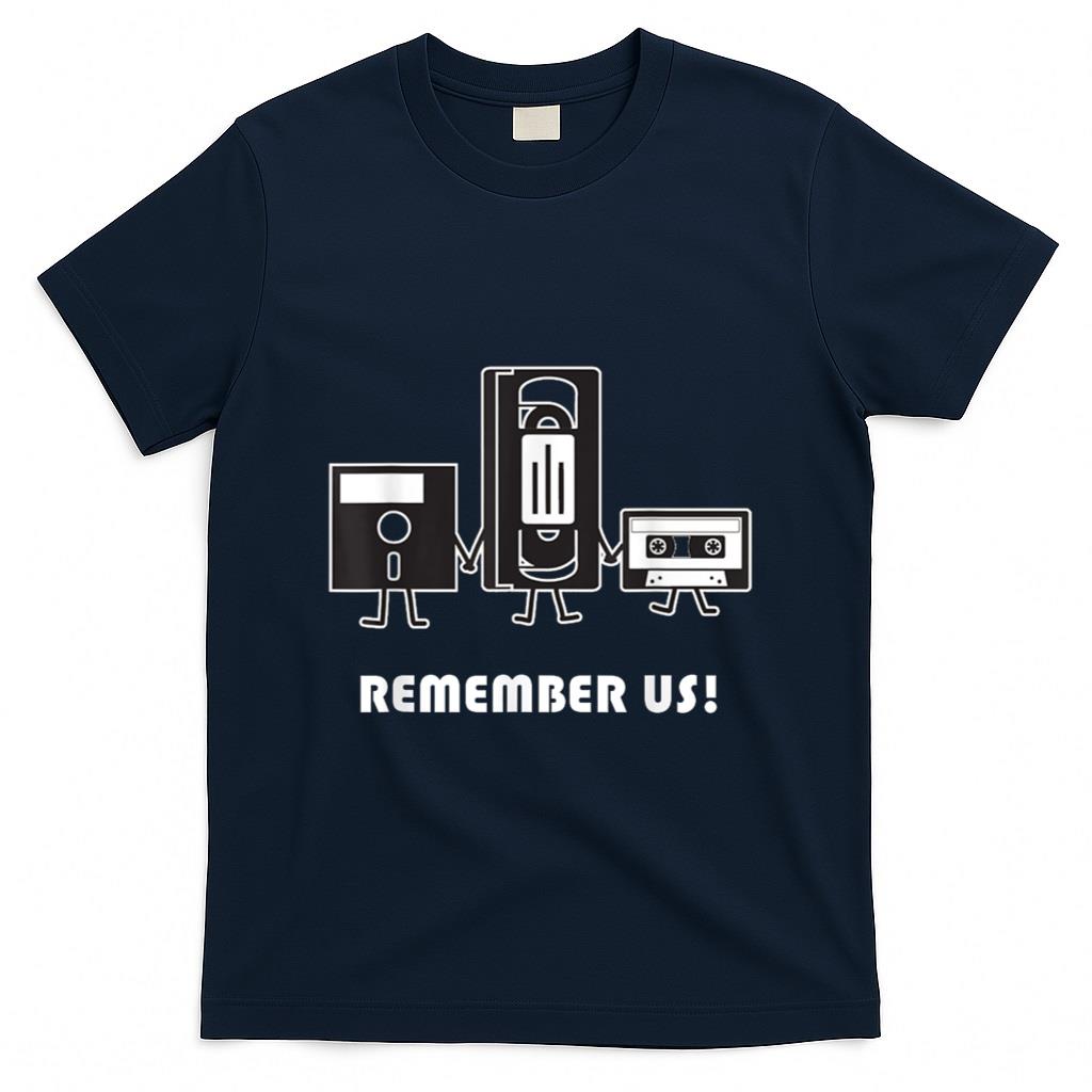 Retro Nostalgia - Remember Us Vintage 80's Retro Nostalgia T-Shirt