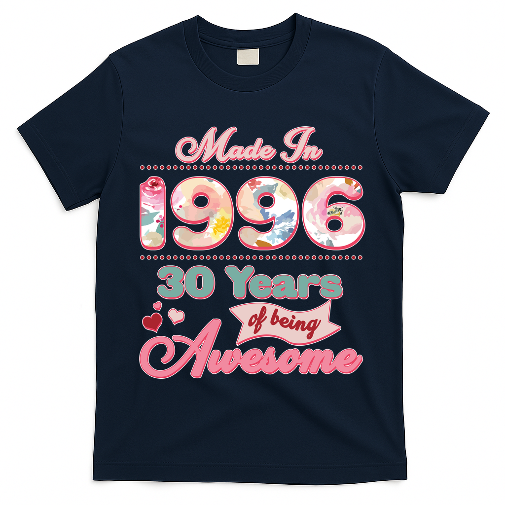 30th Birthday Pink Floral Made In 1996 Years Of Being Awesome T-Shirt