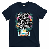 Certified Chaos Transport School Bus Driver DAD Teacher T-Shirt