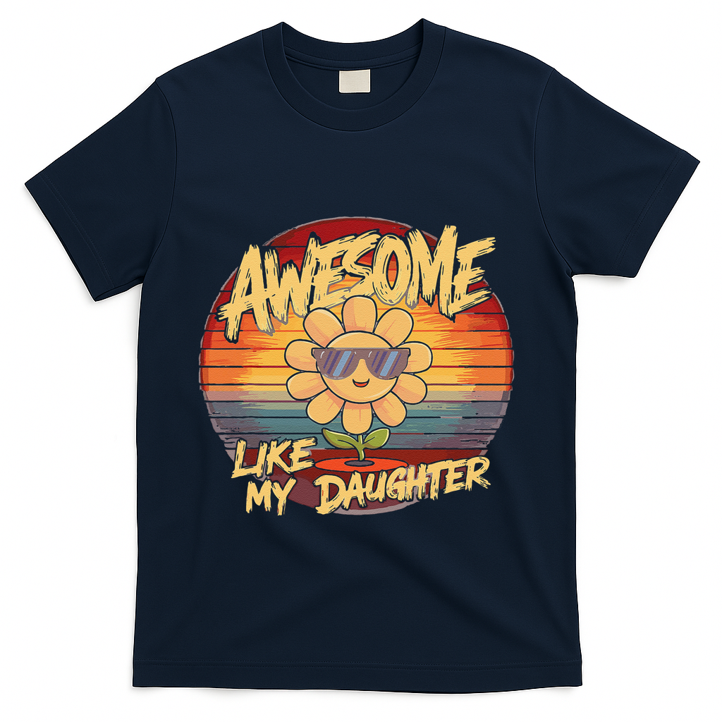 Awesome Like My Daughter Dad FatherS Day T-Shirt