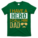 I Have A Hero I Call Him Dad Fathers Day T-Shirt