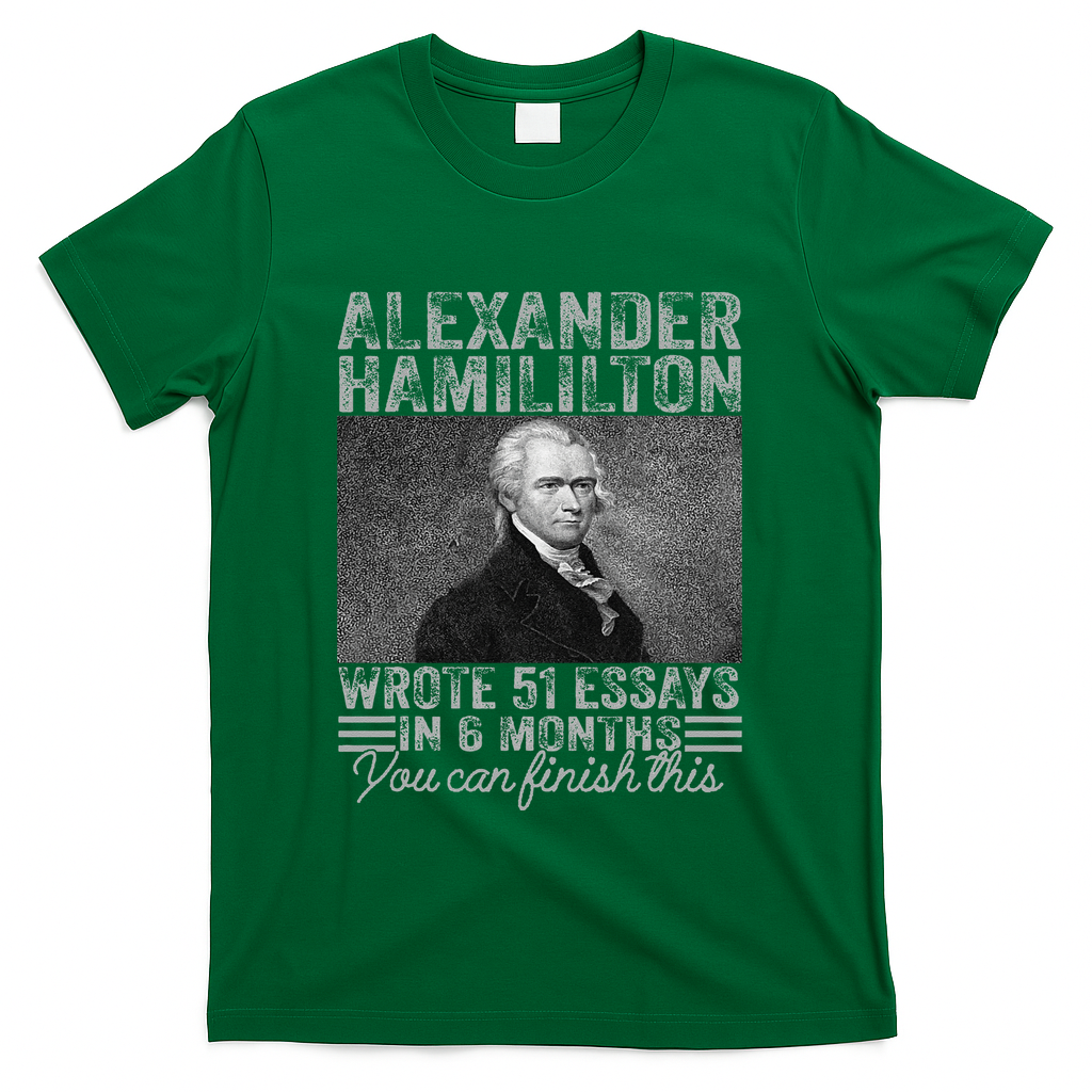 Vintage Alexander Hamilton Wrote 51 Essays In 6 Months T-Shirt
