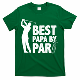 Best Papa By Par Fathers Day Golf T-Shirt