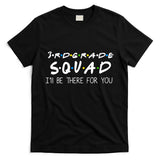 3rd Grade Squad I'll Be There For You T-Shirt