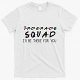 3rd Grade Squad I'll Be There For You T-Shirt