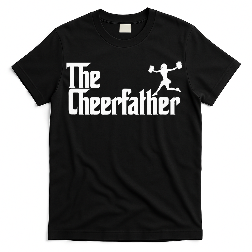 The Cheer Father Funny Cheerleader Father Dad Gift T-Shirt