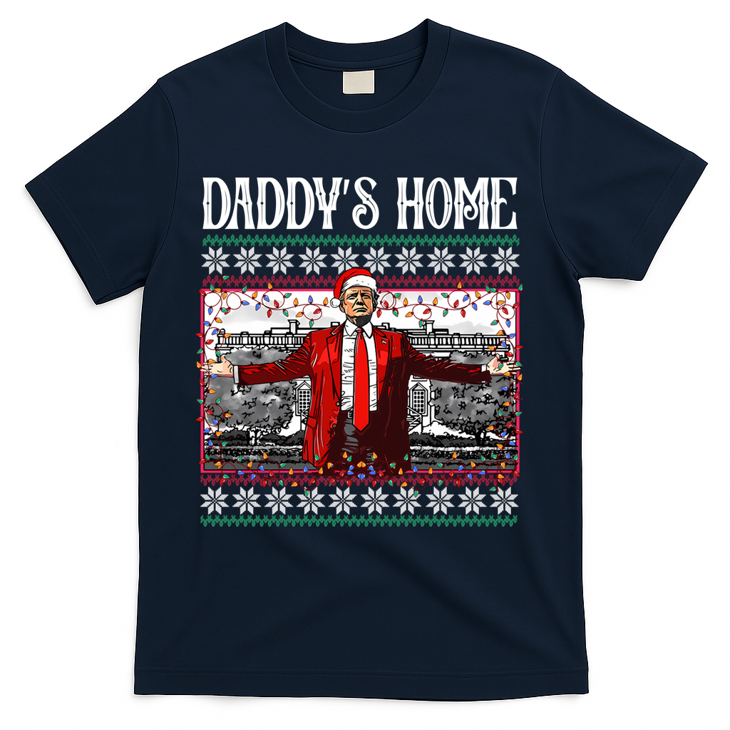 Daddys Home Donald Trump Christmas T-Shirt