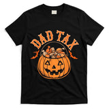 Dad Tax Halloween Trick Or Treat Candy Pumpkin Dad Joke  Style 2 T-Shirt