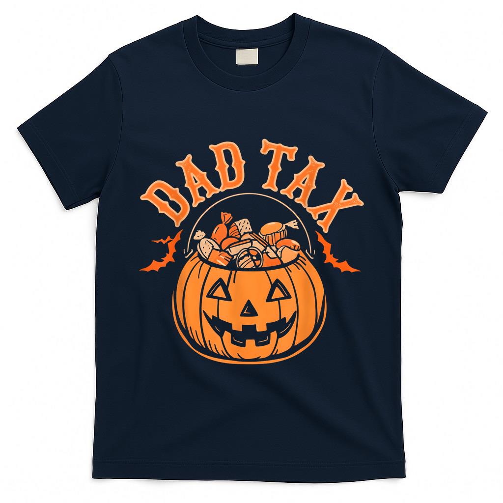 Dad Tax Halloween Trick Or Treat Candy Pumpkin Dad Joke  Style 2 T-Shirt