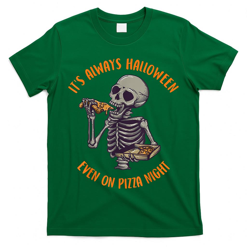 Its Always Halloween Skelton Trick Or Treat Pizza October T-Shirt