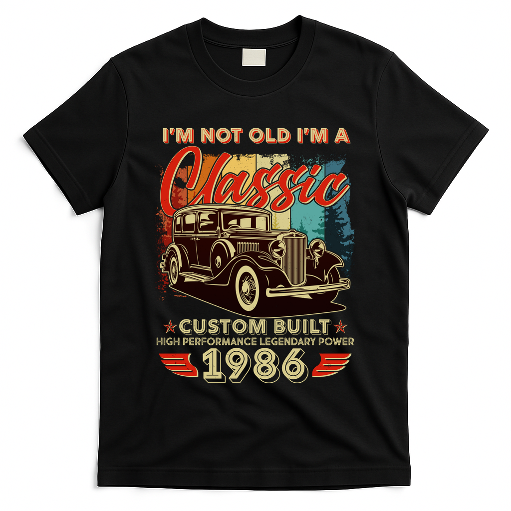 40th 1986 Birthday I'm Not Old I'm A Classic Custom Built High Performance Legendary Power  T-Shirt