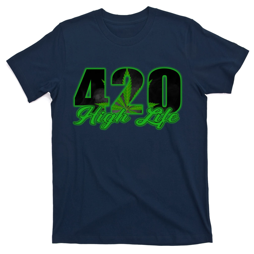 420 High Life Medical Marijuana Weed T-Shirt