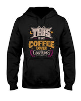This Is My Coffee Lover Costume Halloween Trick Or Treat T-Shirt