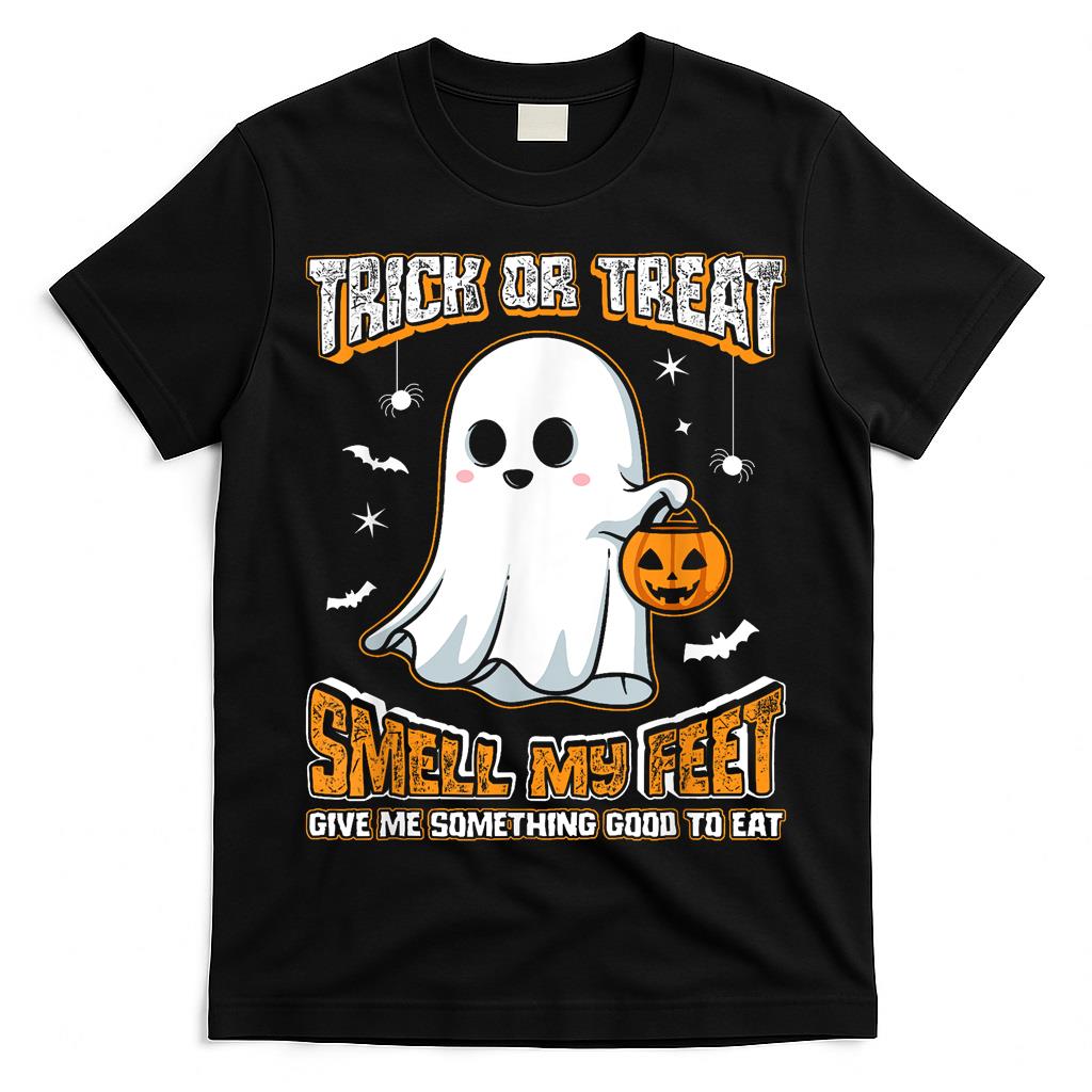 Trick Or Treat Smell My Feet Cute Ghost Funny Halloween T-Shirt