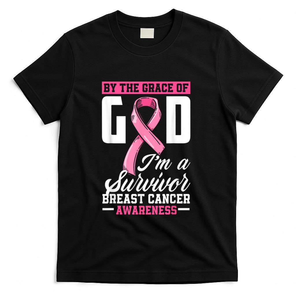 By The Grace God Im A Survivor Breast Cancer Survivor T-Shirt