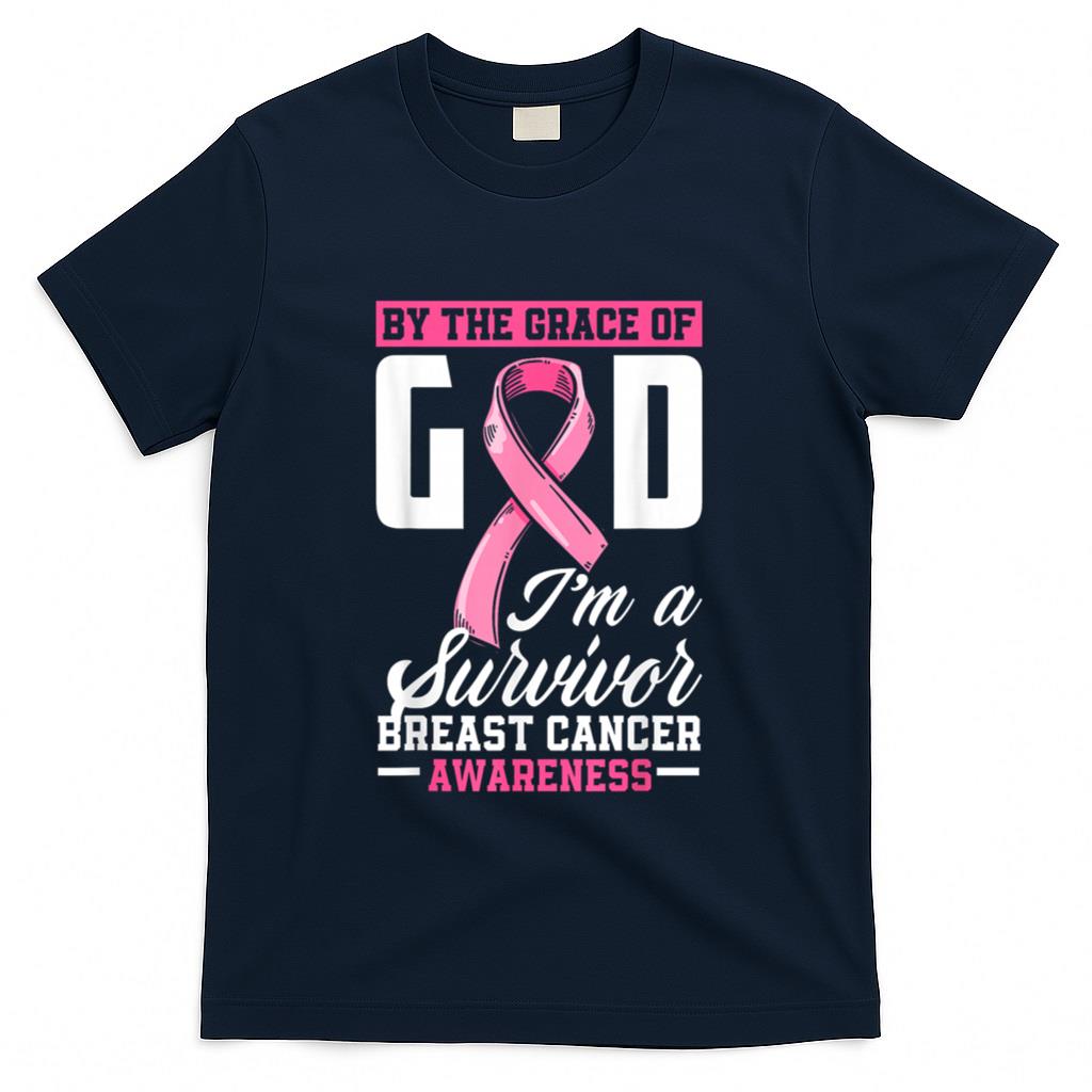 By The Grace God Im A Survivor Breast Cancer Survivor T-Shirt