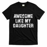 Awesome Like My Daughter As Awesome As My Daughter T-Shirt