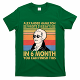 Retro Alexander Hamilton Wrote 51 Essays In 6 Months T-Shirt
