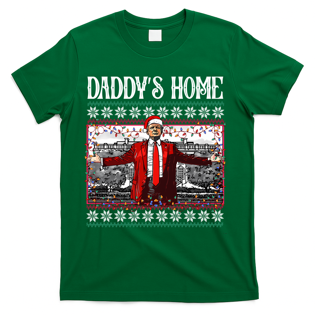Daddys Home Donald Trump Christmas T-Shirt