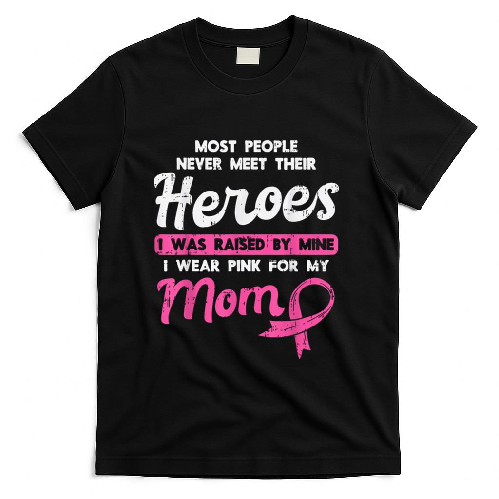 Raised By My Heroe Pink For Mom Breast Cancer Awareness Son T-Shirt