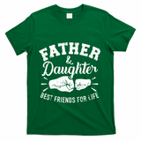 Father And Daughter Best Friends For Life T-Shirt