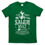 Salem 1692 They Missed One Witch Halloween Trick Or Treat T-Shirt