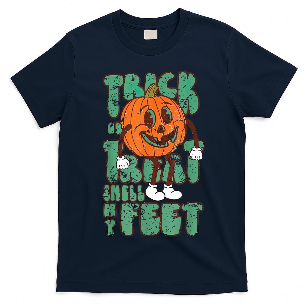 Trick or Treat Smell My Feet Funny Halloween Trick or Treat T-Shirt
