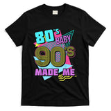 Retro Nostalgia - 80s Baby 90s Made Me 1990s Nostalgia Vintage Retro Party T-Shirt
