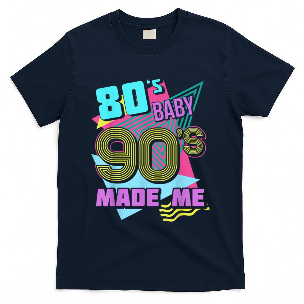 Retro Nostalgia - 80s Baby 90s Made Me 1990s Nostalgia Vintage Retro Party T-Shirt
