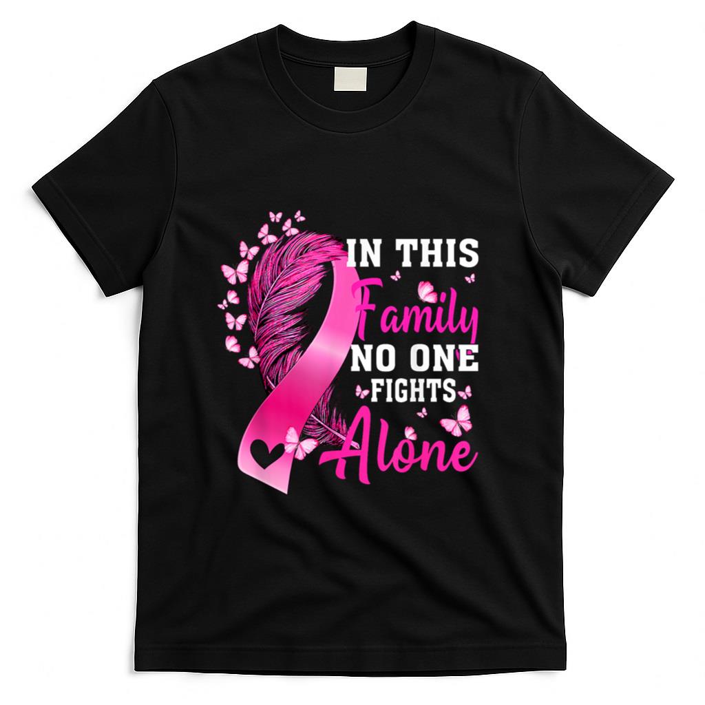 In This Family No One Fight Alone Breast Cancer Awareness T-Shirt