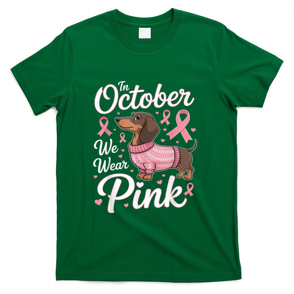 Dachshund Breast Cancer Awareness in October We Wear Pink T-Shirt