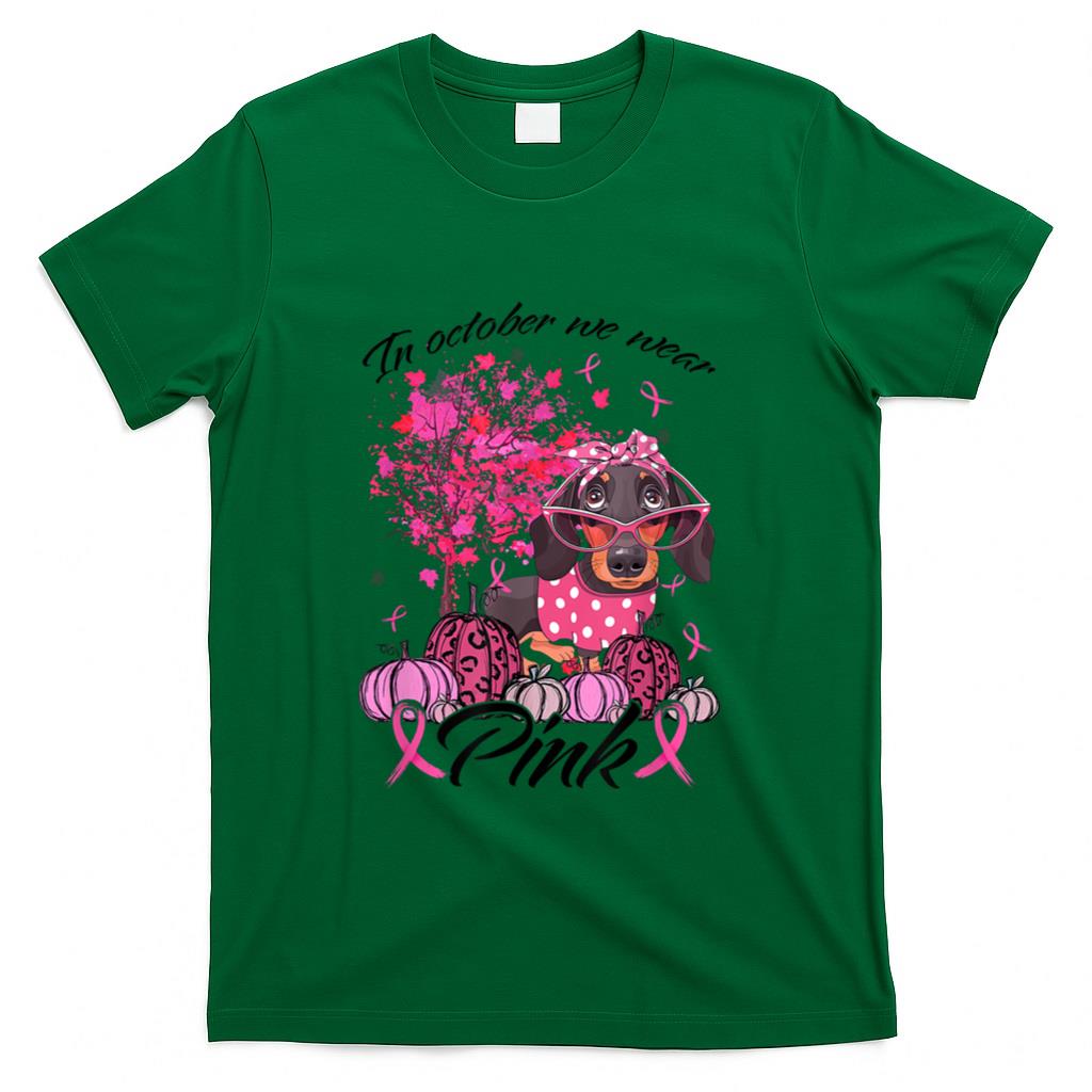 Breast Cancer Awareness In October We Wear Pink Dachshund T-Shirt