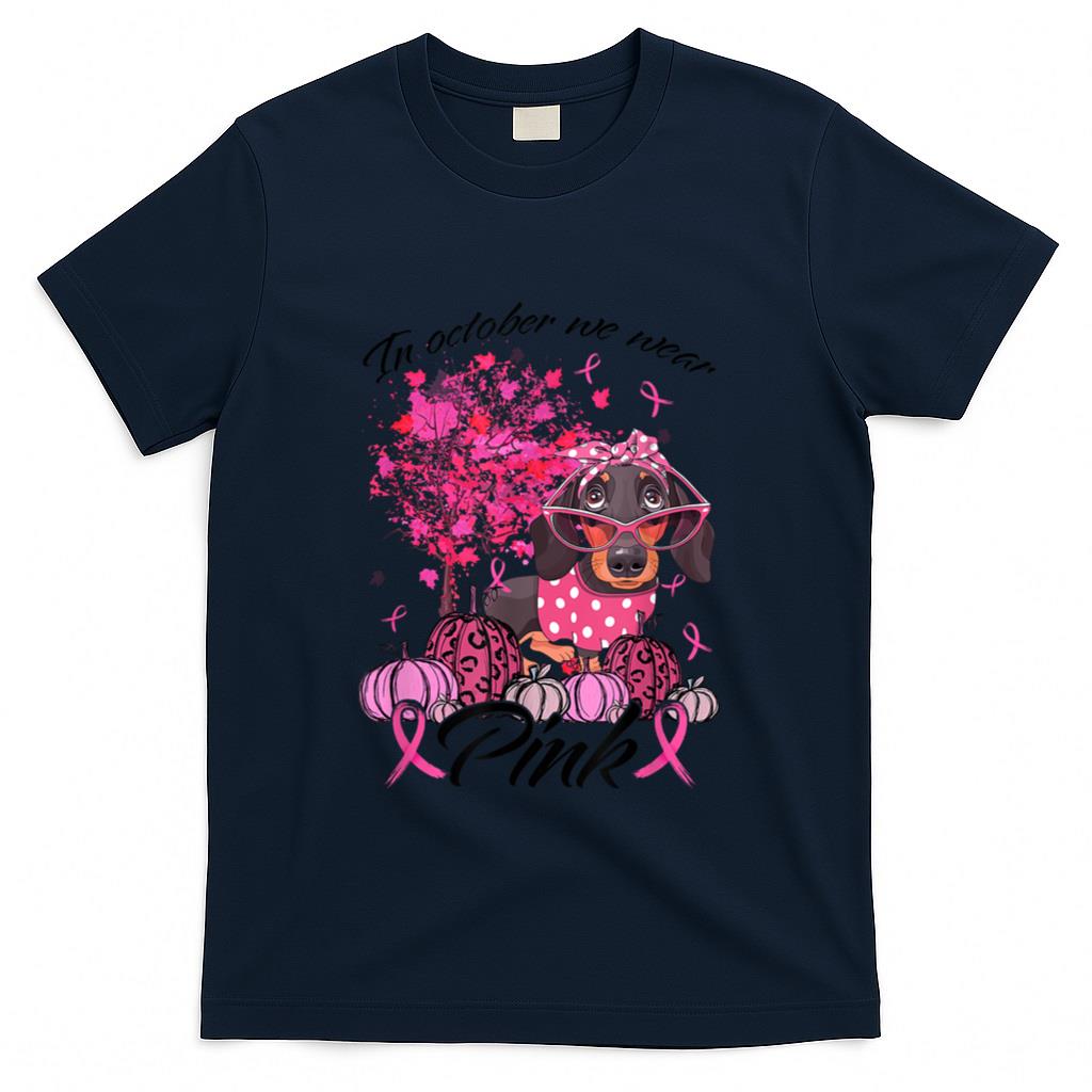 Breast Cancer Awareness In October We Wear Pink Dachshund T-Shirt