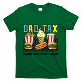 Dad Tax Making Sure Its Not P.O.I.S.O.N T-Shirt