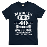 40th Birthday Made In 1986 40 Years Of Being Awesome Limited Edition T-Shirt