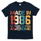 40th Birthday Made In 1986 40 Years Of Being Awesome T-Shirt