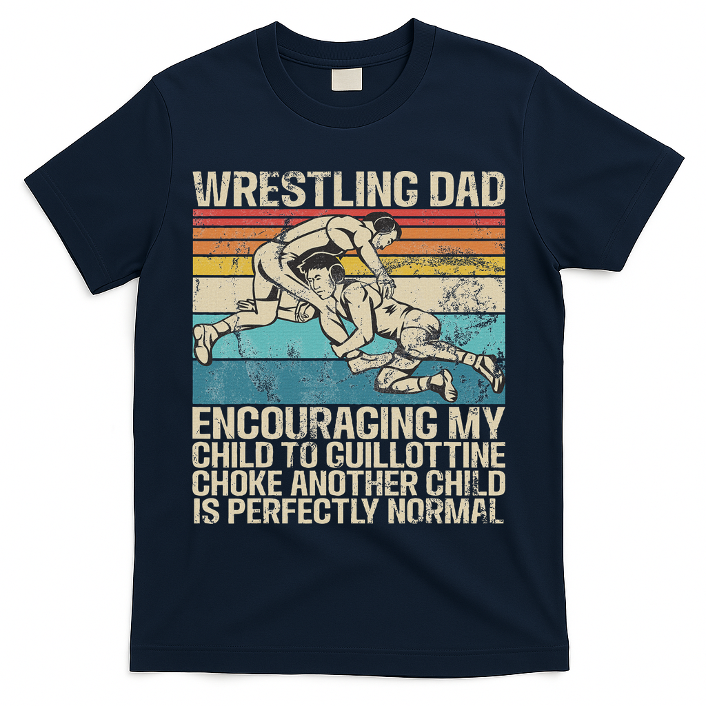 Wrestling Dad Wrestler Wrestling Wrestle Father's Day T-Shirt