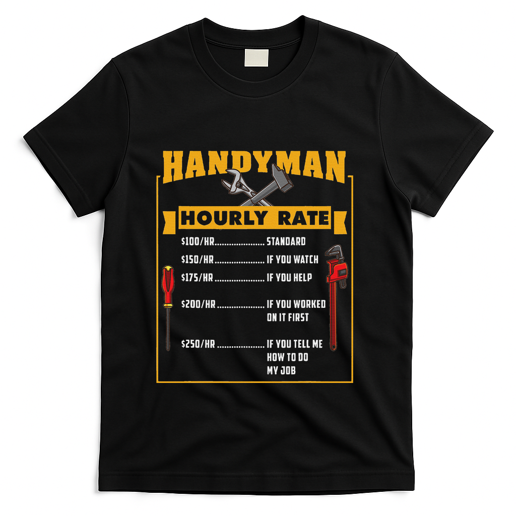 Handyman Hourly Rate Gift For Handyman Dad T-Shirt