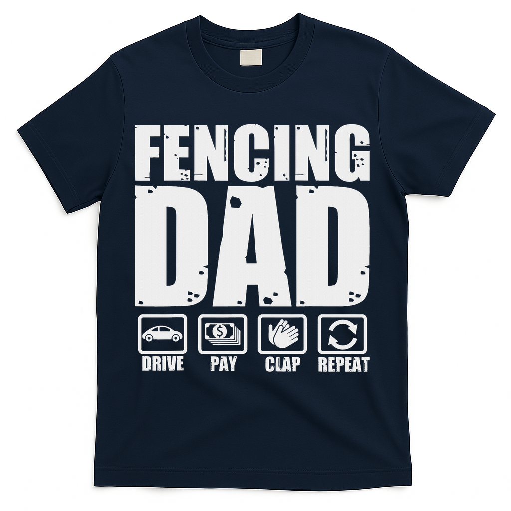 Funny Fencing Dad Proud Fencer Father Humor Fathers Day T-Shirt