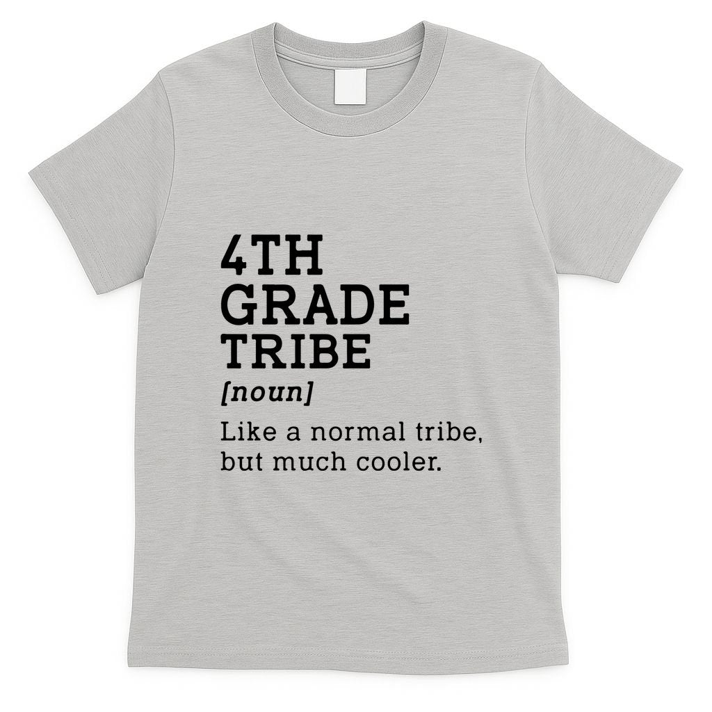 4th Grade Tribe Back To School Teacher Fourth Grade Team Gift T-Shirt