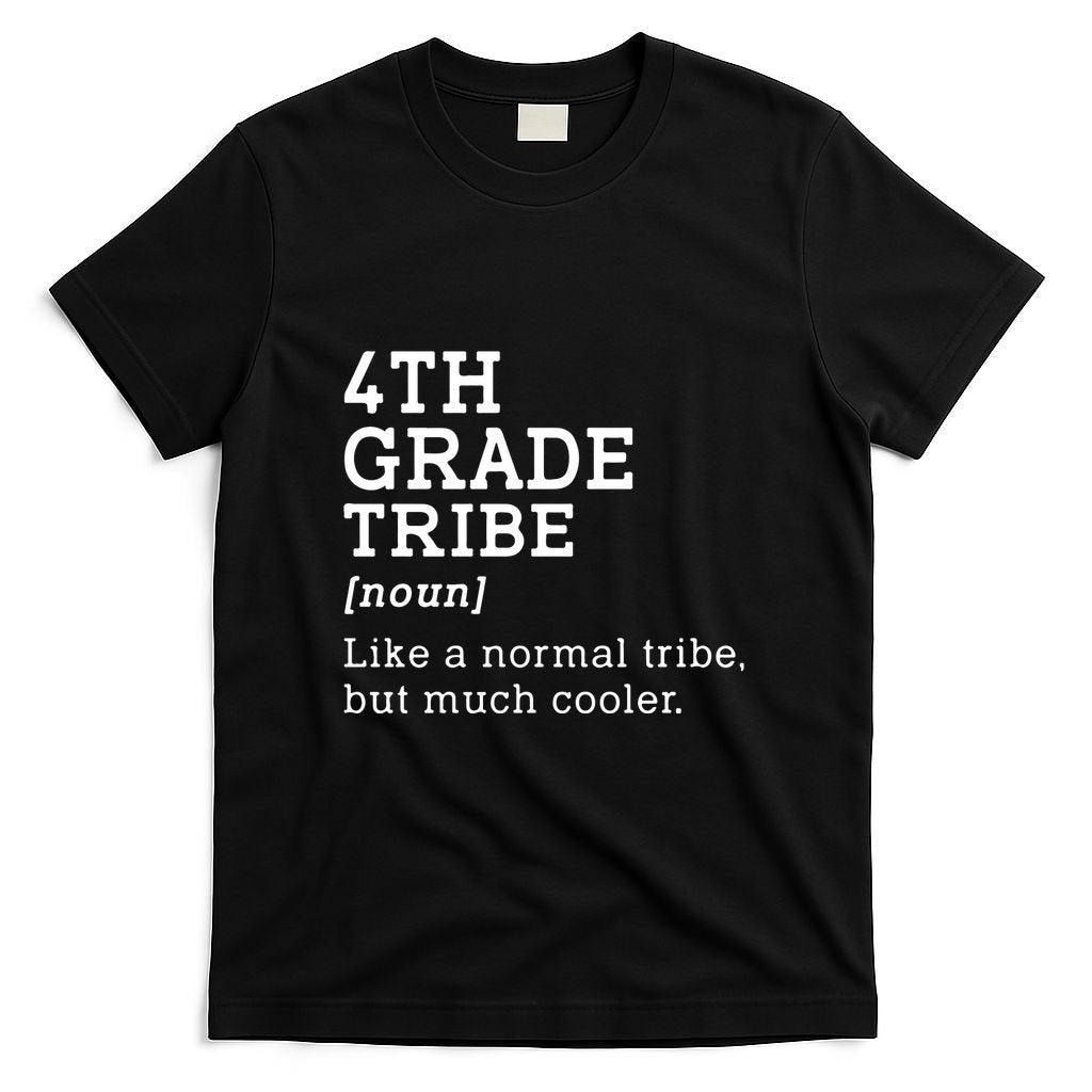4th Grade Tribe Back To School Teacher Fourth Grade Team Gift T-Shirt