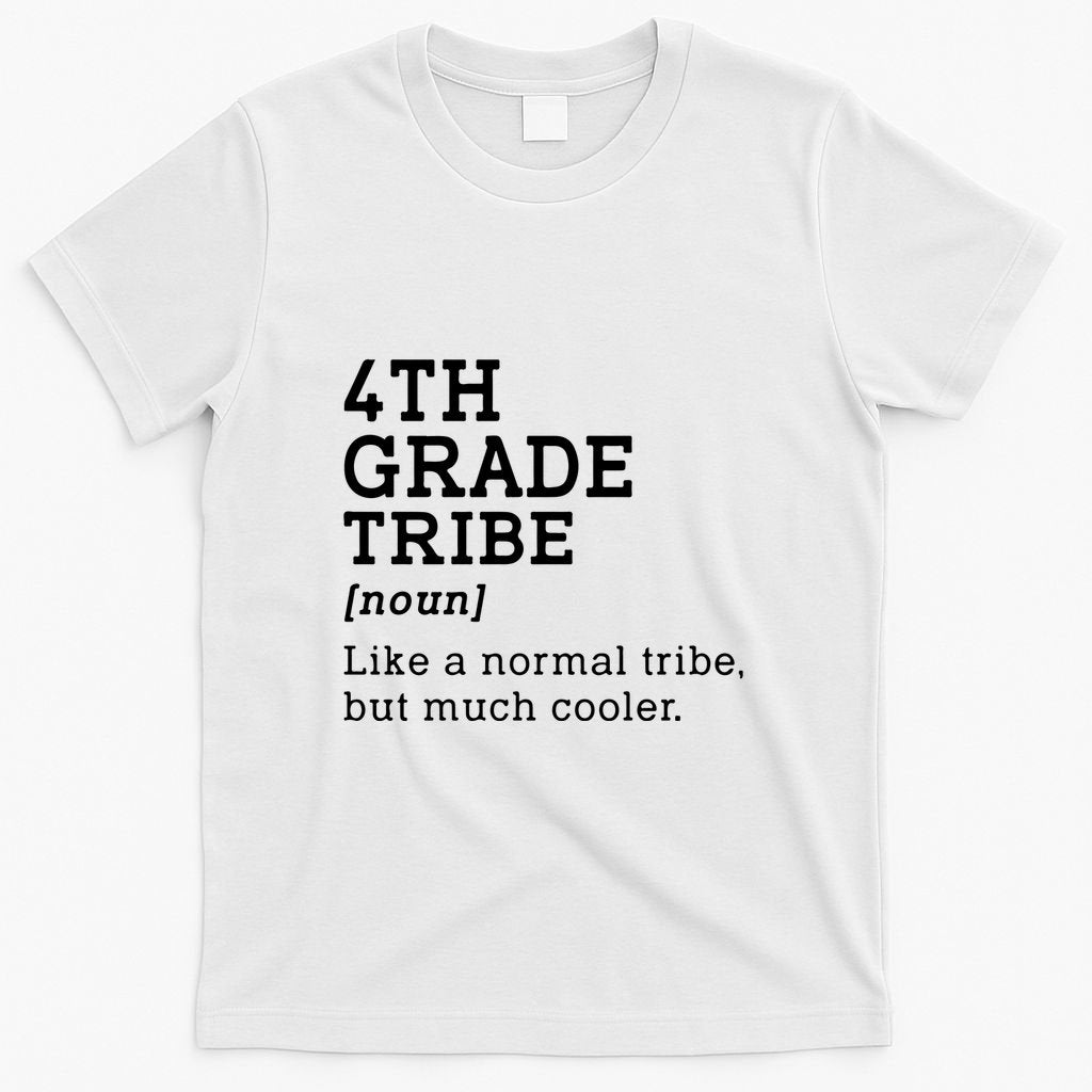4th Grade Tribe Back To School Teacher Fourth Grade Team Gift T-Shirt