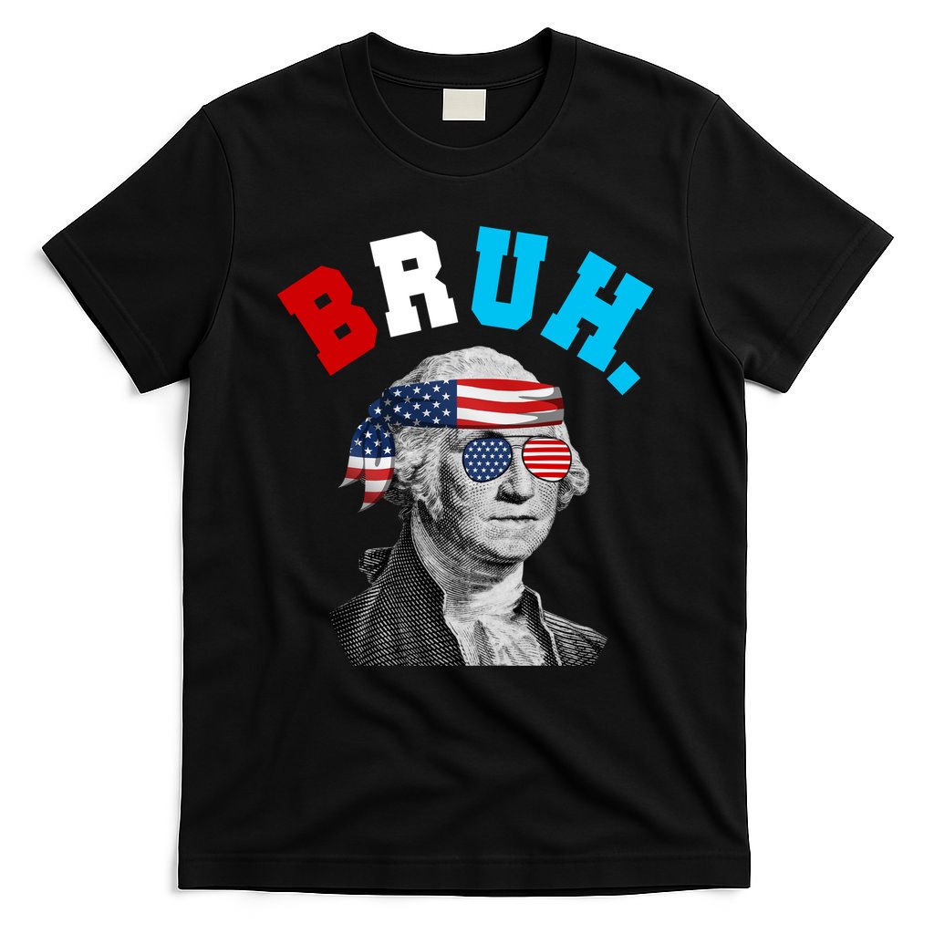 4th Of July George Washington Bruh Usa Funny Festive T-Shirt