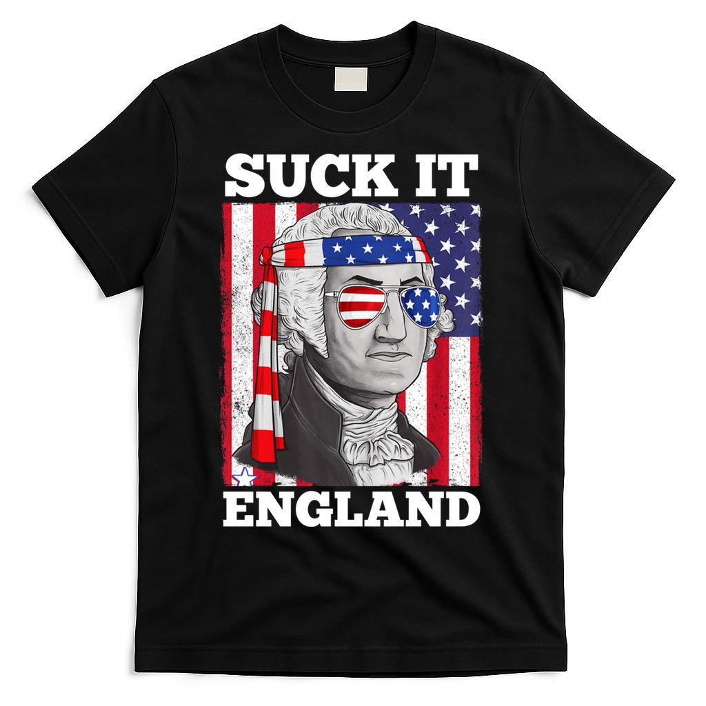 4th Of July Suck It England Washington In Patriotic Shade T-Shirt
